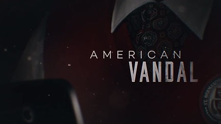 American Vandal (Netflix)